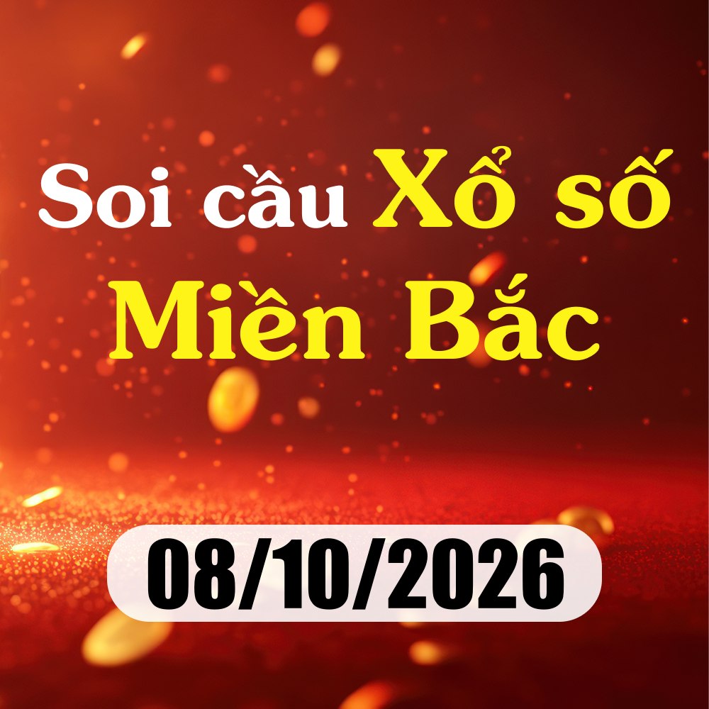 Soi cầu XSMB 08/10/2026 – Dự đoán xổ số Hà Nội