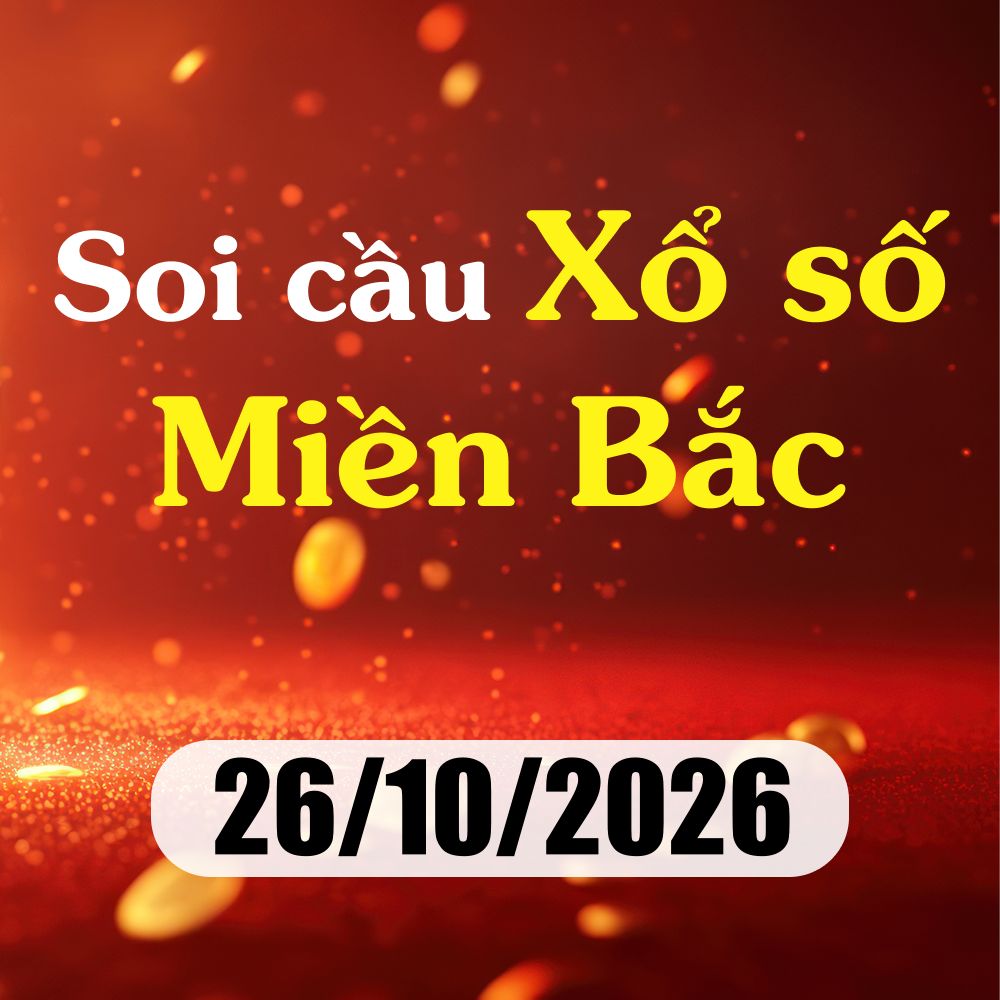 Soi cầu XSMB 26/10/2026 – Dự đoán xổ số Hà Nội