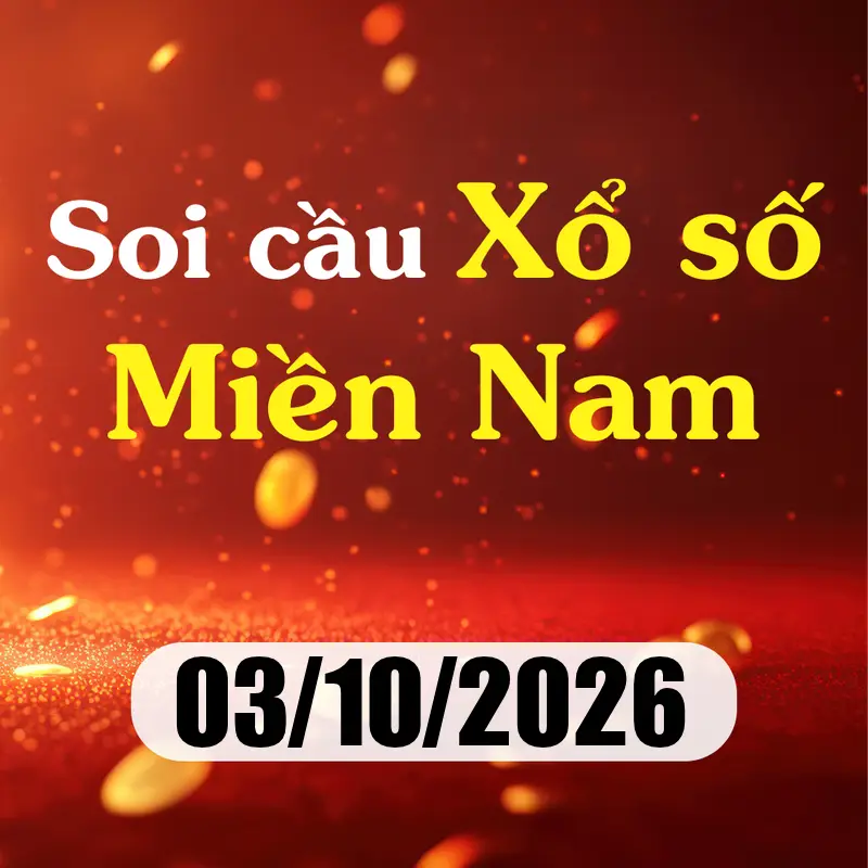 Soi cầu XSMN 03/10/2026 – Dự đoán xổ số TP HCM, Long An, Bình Phước, Hậu Giang