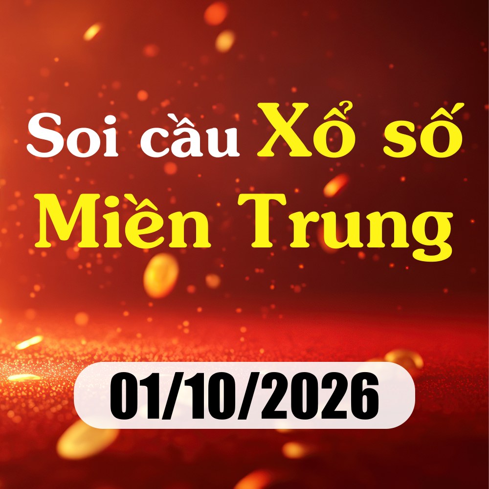 Soi cầu XSMT 01/10/2026 – Dự đoán xổ số Bình Định, Quảng Bình, Quảng Trị