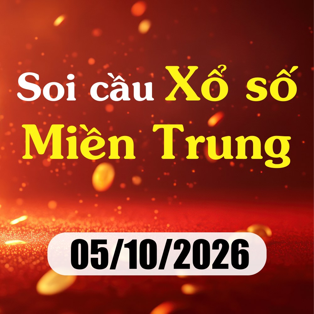 Soi cầu XSMT 05/10/2026 – Dự đoán xổ số Huế, Phú Yên