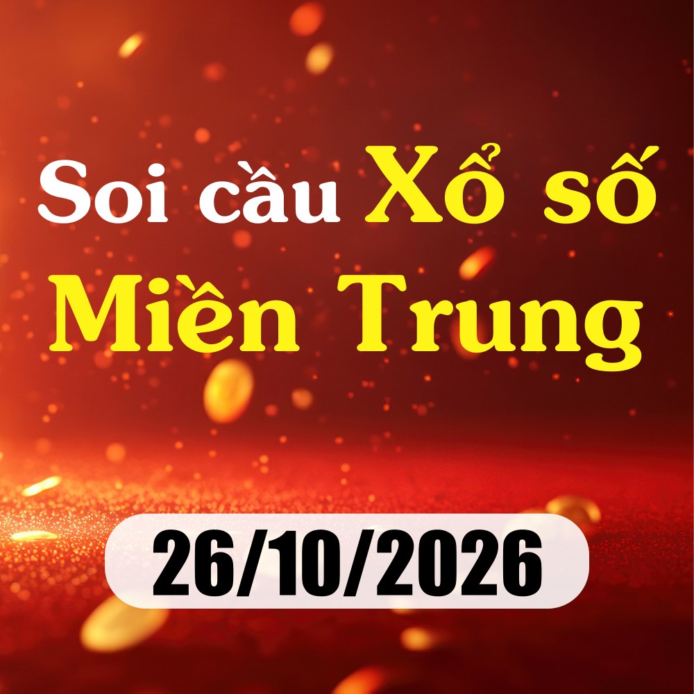 Soi cầu XSMT 26/10/2026 – Dự đoán xổ số Huế, Phú Yên