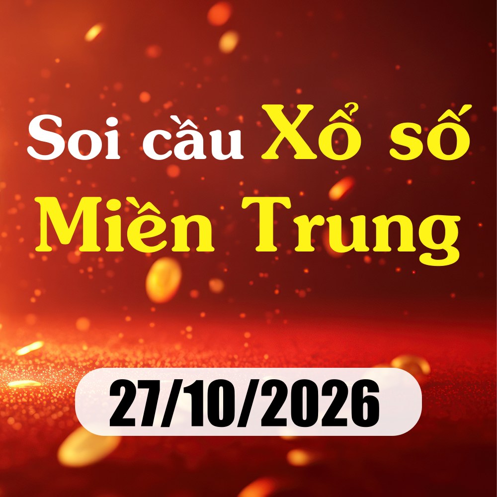 Soi cầu XSMT 27/10/2026 – Dự đoán xổ số Đắk Lắk, Quảng Nam